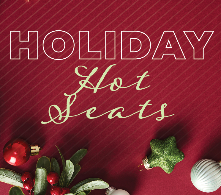 Holiday Hot Seats Promotion Image
